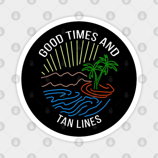 Good times and tan lines Magnet by DiegoCarvalho